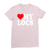 love my locs Ladies Fitted T-Shirt
