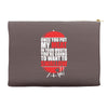 once you put my meat in your mouth Accessory Pouches