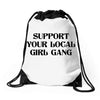 Support Your Local Girl Gang Drawstring Bags