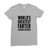 World's Greatest Farter I Mean Father Ladies Fitted T-Shirt