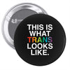 This Is What Trans Looks Like Pin-back button