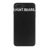 i.hunt.bears iPhone 7 Plus Case