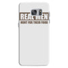 real men hunt for their food father's day hunting fishing funny Samsung Galaxy S7