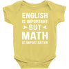 English Is Important But Math Is Importanter Baby Bodysuit