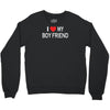 i love my boy friend Crewneck Sweatshirt