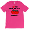 from my head tomatoes T-Shirt