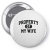 property of my wife Pin-back button