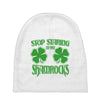 stop starting at my shamrocks Baby Beanies