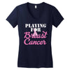 playing for breast cancer Women's V-Neck T-Shirt
