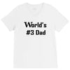 worlds number #3 dad t shirt s m l xl 2xl 3xl funny fathers day gag gi V-Neck Tee