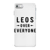 Leos Over Everyone iPhone 7 Case