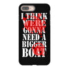 were gonna need a bigger boat inspired by jaws birthday present iPhone 8 Plus Case
