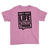 do not wait life goes faster than you think 2 Youth Tee