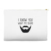 i know you want my beard Accessory Pouches