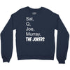 sal q joe &amp; murray Crewneck Sweatshirt