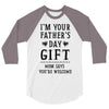 I&rsquo;m Your Father&rsquo;s Day Gift Mom Says You&rsquo;re Welcome 3/4 Sleeve Shirt