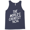 The World's Greatest Mom Tank Top