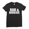 bad &amp; boujee Ladies Fitted T-Shirt