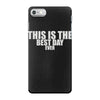 this is the best day ever iPhone 7 Case