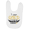 I Wear Gold For My Hero In Haven Baby Bibs
