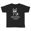 no drama llama Toddler T-shirt