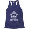 the best teachers are born in august Racerback Tank