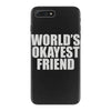 world's okayest friend iPhone 7 Plus Case