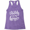 Daddy is my Hero Racerback Tank