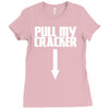 pull my cracker funny xmas christmas Ladies Fitted T-Shirt