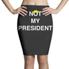 Not My President Pencil Skirts