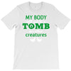 my body is not a tomb! T-Shirt