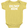 dump him Baby Bodysuit