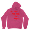 no pants are the best pants Hoodie