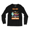 walk away i have anger issues Long Sleeve Shirts