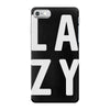 lazy iPhone 7 Case