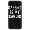 dabbing is my cardio Samsung Galaxy S8