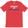 sweat is fat crying T-Shirt