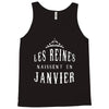 les reines naissent en janvier Tank Top