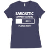 sarcastic comment loading please wait funny cool humour Ladies Fitted T-Shirt