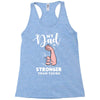 My Dad is Stronger Than Yours Racerback Tank