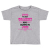 The Best Grammy Was Born In June Toddler T-shirt
