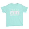 tell me why we shouldn't Youth Tee