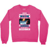 Never Underestimate A Man Who Watches Lost in Space And Was Born in De Crewneck Sweatshirt