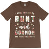 i have two titles aunt and dogmom and i rock them both with roses T-Shirt