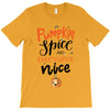 pumpkin spice and everything nice T-Shirt