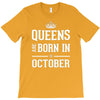 queens are born in october. T-Shirt