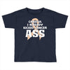 Careful I Already Kicked Cancer Ass Toddler T-shirt