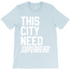 this city need superhero T-Shirt
