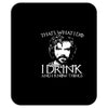i drink and i know things Mousepad