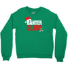 banter claus funny Crewneck Sweatshirt